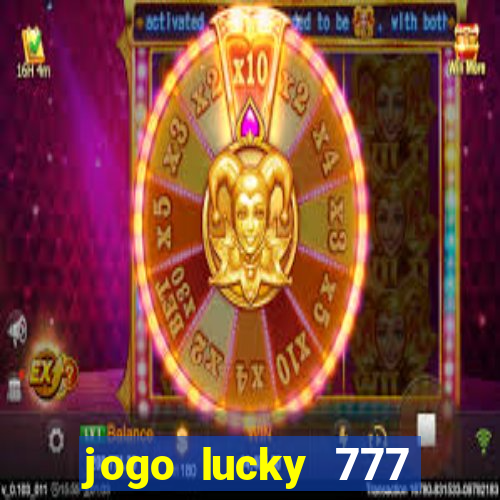 jogo lucky 777 paga mesmo